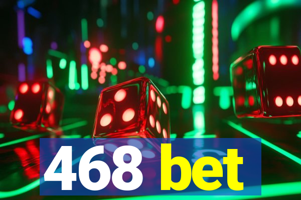 468 bet